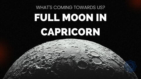 Full Moon In Capricorn 2022 - Personal Freedom vs World Economy