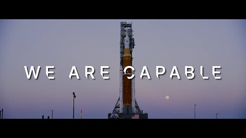 Artemis I: We Are Capable - The Future of Space Exploration!