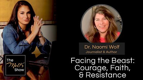 MEL K & DR. NAOMI WOLF | FACING THE BEAST: COURAGE, FAITH, & RESISTANCE