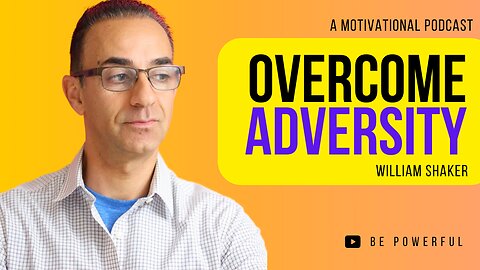 How He Overcame Adversity & Succeeded After Cheating Death - William Shaker Motivation Podcast