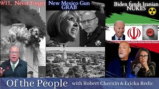 Biden's 9/11 disregard, then funds Iran's nukes & New Mexico Grabs Guns