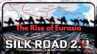 Silk Road 2.0 the Rise of Eurasia