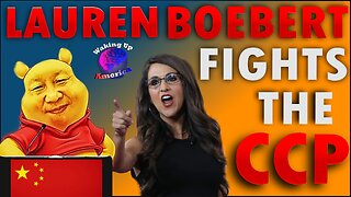 Waking Up America - Ep. 23 - LAUREN BOEBERT TAKES THE FIGHT TO THE CHINESE COMMUNIST PARTY