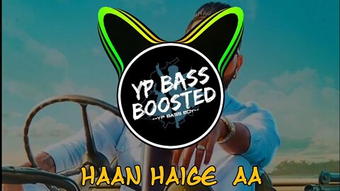 Haan Haige aa (Bass Boosted) Karan Aujla | latest punjabi bass boosted song 2021