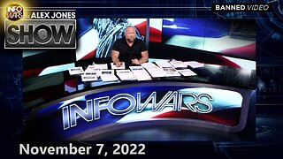 The Alex Jones Show - November 7, 2022