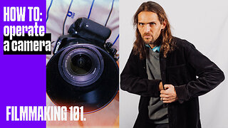 How To Operate A Camera - FILMMAKING 101 // 002