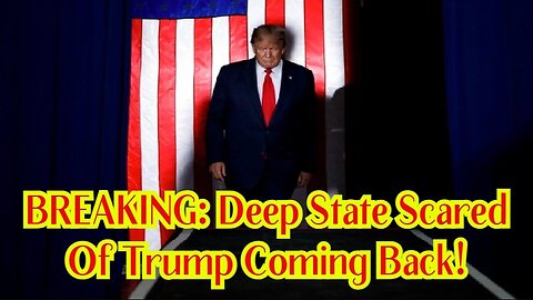 BREAKING: Deep State Scared Of Trump Coming Back 1/22/24..