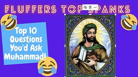 Top 10 Things you'd ask Muhammad | Fluffers Top Spanks | RUST BELT BASTARDS