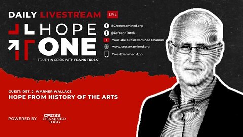 EP22: Hope from History of the Arts w/ Detective J. Warner Wallace - Part II
