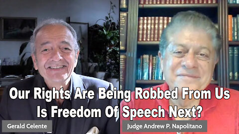 Our Rights Are Being Robbed From Us. Is Freedom Of Speech Next? - Gerald Celente & Judge Napolitano