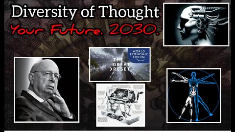 Your Future is already planned PART 1 . The Great Reset 2030 New World Order - Diversity of Thought