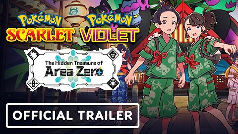 Pokemon Scarlet & Pokemon Violet - Official The Hidden Treasure of Area Zero DLC Trailer