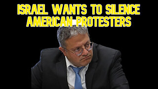 Israel Wants to Silence American Protesters: COI #585