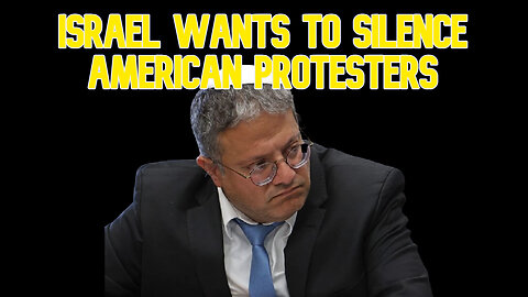 Israel Wants to Silence American Protesters: COI #585