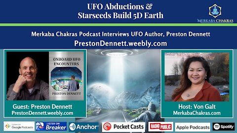 UFO Abductions & Starseeds Build 5D Earth w/Preston Dennett: Merkaba Chakras Podcast #14