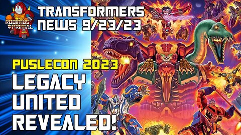 Pulsecon 2023 Reveals Transformer Legacy United!