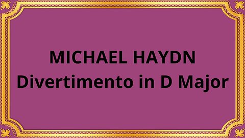 MICHAEL HAYDN Divertimento in D Major