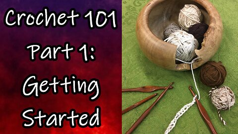 Crochet 101 Part 1 Slip Knot, Chain Stitch, and More