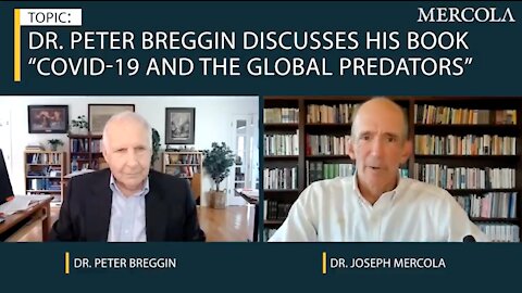 Dr. Joseph Mercola Interviews Dr. Peter Breggin - Covid-19 And The Global Predators