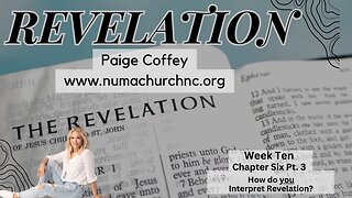 Revelation Week 10 | Chapter Six Pt. 3 Intro | Paige Coffey | NUMA Church NC