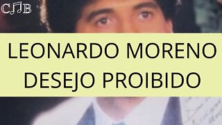 Leonardo Moreno - Desejo Proibido
