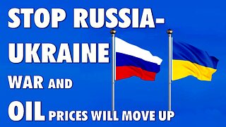 STOP RUSSIA-UKRAINA WAR AND OIL PRICES MOVE BACK UP