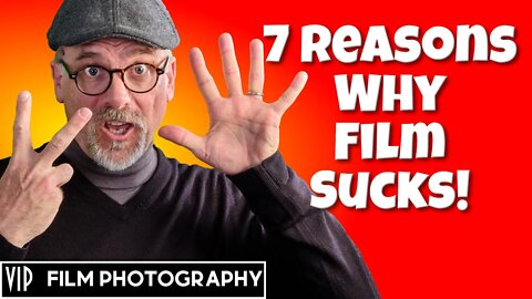 7 Reasons why Film Photography Sucks - And three reasons why it's GREAT!