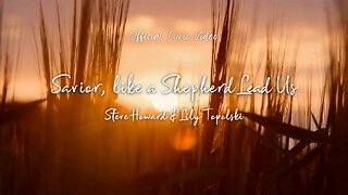 Steve Howard & Lily Topolski - Savior, like a Shepherd Lead Us (Official Lyric Video) | Piano Duet