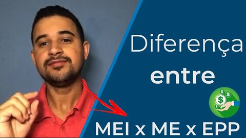 DIFERENÇA ENTRE MEI x ME x EPP - (Societário EI X EIRELI)