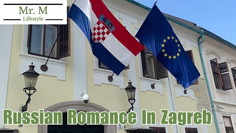 Dating Stories: Russian Romance In Zagreb, Croatia