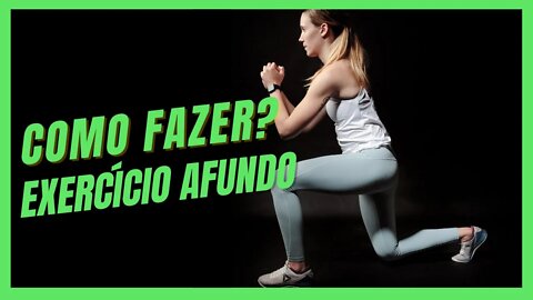 Como fazer o exercicio afundo?