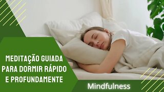 MEDITAÇÃO GUIADA - Durma rápido e Profundamente - Acorde Revigorado - Mindfulness