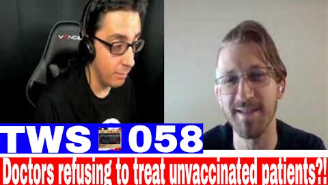 Doctors Refusing To Treat Unvaccinated Patients - TWS 058