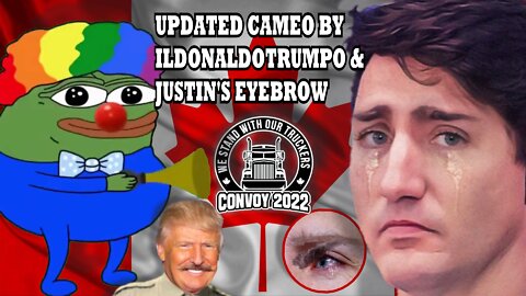 IMPROVED: CANADIAN FREEDOM CONVOY 2022 PRISON BITCH CAMEO BY IL DONALDO TRUMPO & JUSTIN'S EYEBROW