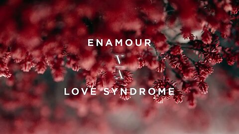 Love Syndrome Enamour