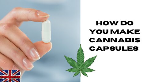 How do you make cannabis capsules