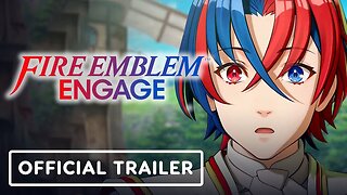 Fire Emblem Engage - Official Launch Trailer