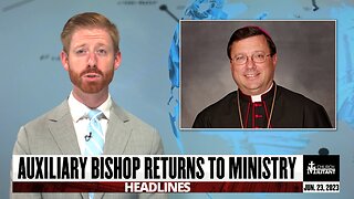Auxiliary Bishop Returns to Ministry — Headlines — June 23, 2023