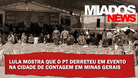 Miados News - Lula em Contagem mostra como o PT derreteu