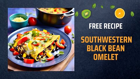 Free Southwestern Black Bean Omelet Recipe🍳🌮Free Ebooks +Healing Frequency🎵