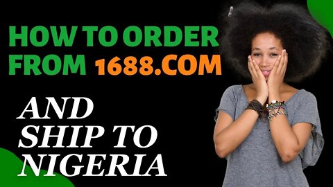 HOW TO ORDER DIRECTLY FROM 1688 COM DIRECTLY FROM NIGERIA