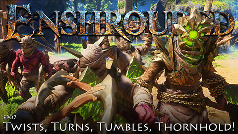 Twists, Turns and Tumbles Lead to Thornhold! | Enshrouded | EP07