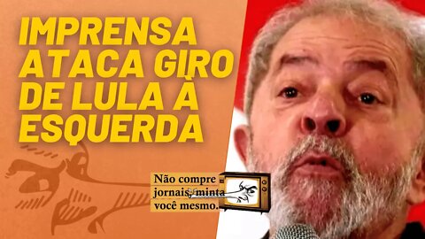 Imprensa ataca giro de Lula à esquerda - Não Compre Jornais, Minta Você Mesmo - 26/11/21