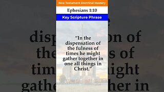 Ephesians 1:10 | 2023 New Testament Doctrinal Mastery #shorts