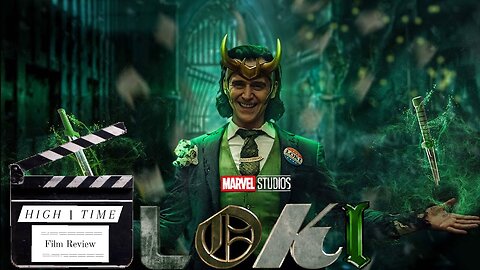 LOKI (A High Time Film Review)