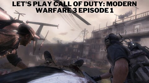 Let's Play Call of Duty Modern Warfare 3 Episode 1
