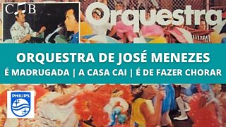 Orquestra de José Menezes - É Madrugada | A Casa Cai | É de Fazer Chorar