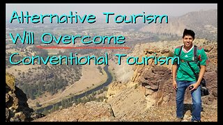 Why Alternative Tourism Will Overcome Conventional Tourism