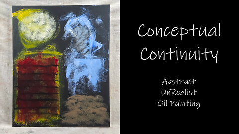 Tell me WHAT IS YOUR "Conceptual Continuity" it should be easy to see UnReaist Oil Painting