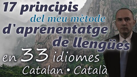 17 Principles of My Method for Learning Foreign Languages - in CATALAN & other 32 languages